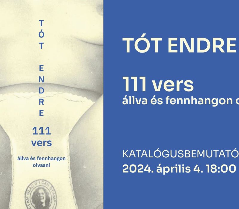 Tót Endre: 111 vers – állva és fennhangon olvasni