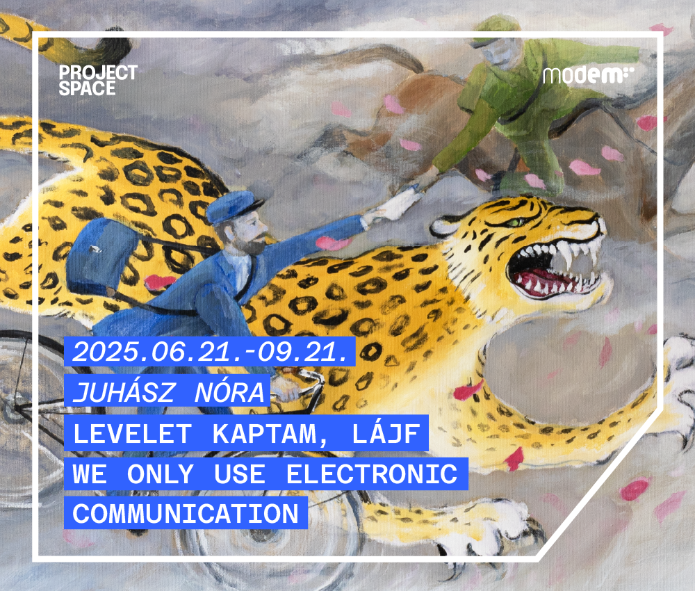 Levelet kaptam, lájf – We only use electronic communication Juhász Nóra egyéni kiállítása