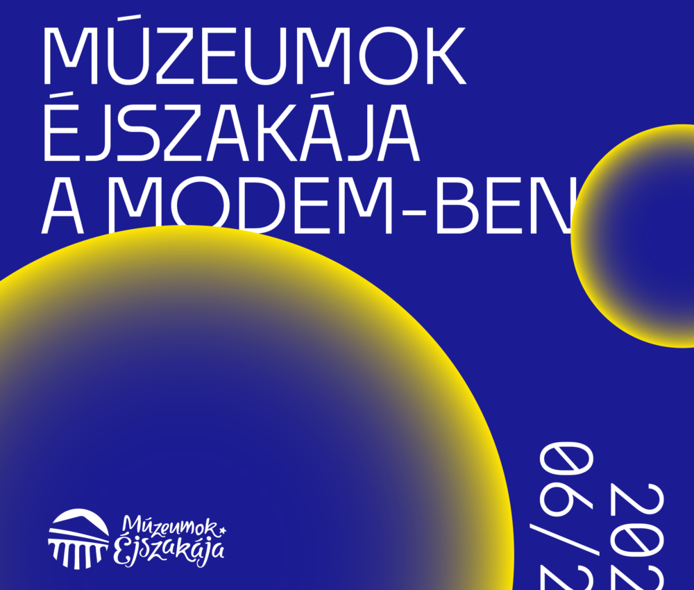 Múzeumok Éjszakája a MODEM-ben
