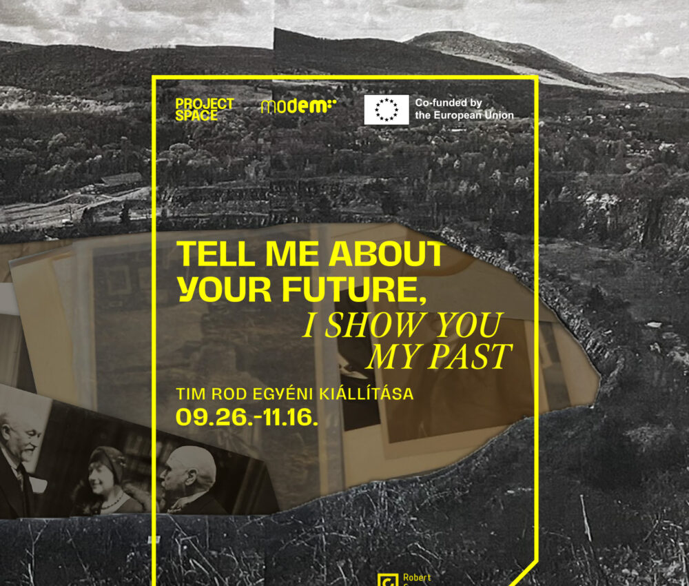 Tell me about your Future, I Show you my Past – Tim Rod egyéni kiállítása