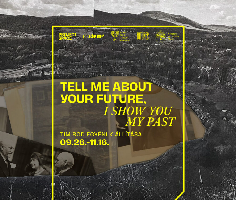 Tell me about your Future, I Show you my Past – Tim Rod egyéni kiállítása