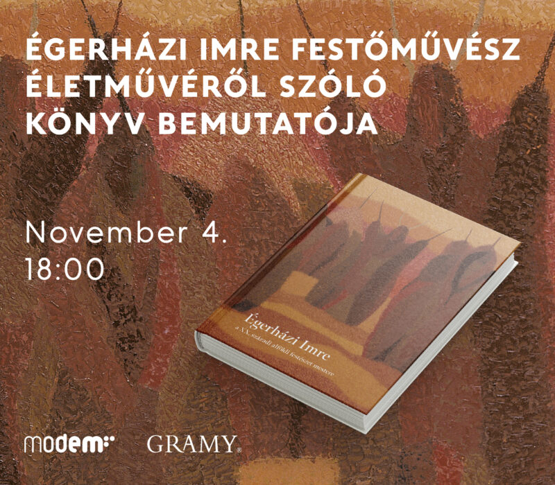 KÖNYVBEMUTATÓ: Égerházi Imre – a XX. századi alföldi festészet mestere