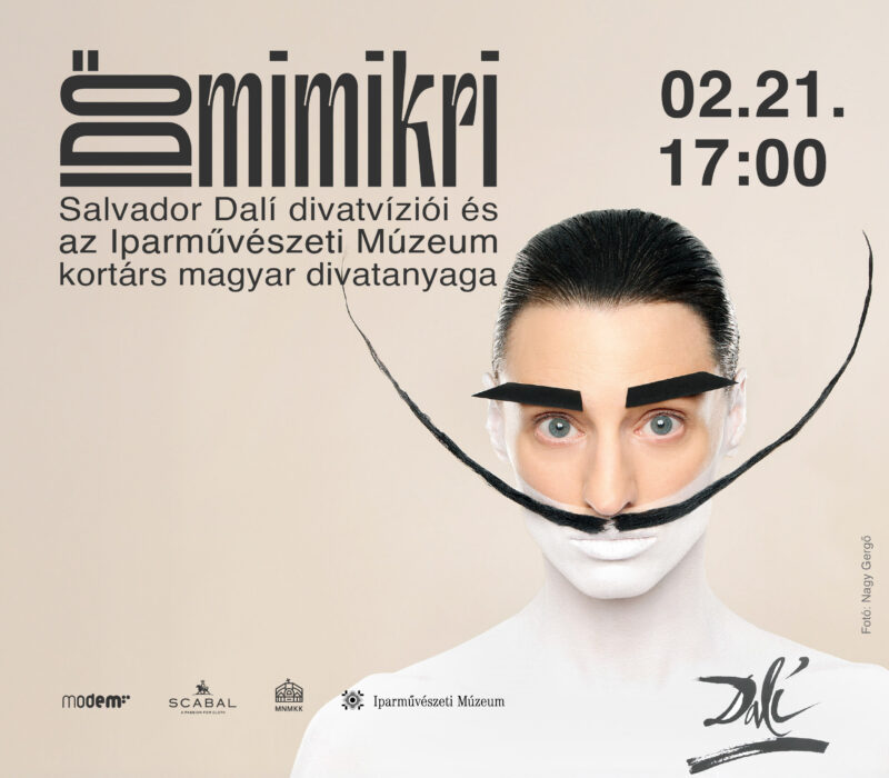 KIÁLLÍTÁSMEGNYITÓ – Időmimikri: Salvador Dalí divatvíziói és az Iparművészeti Múzeum kortárs magyar divatanyaga