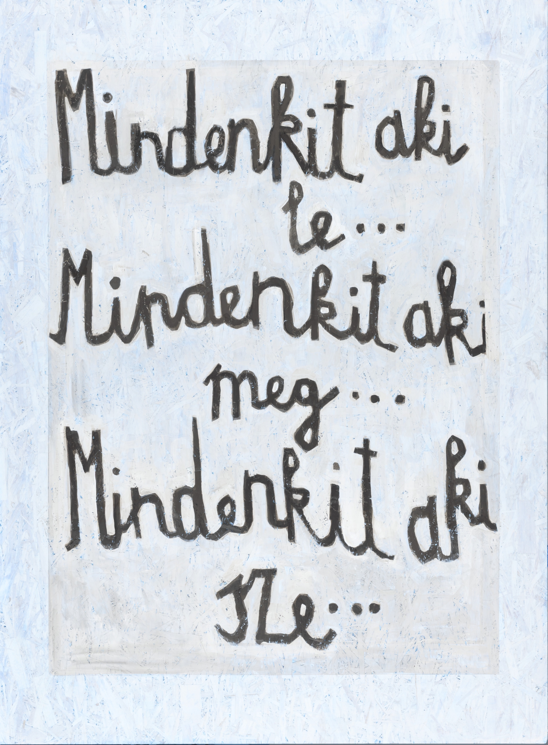 Mindenkit, aki fel…