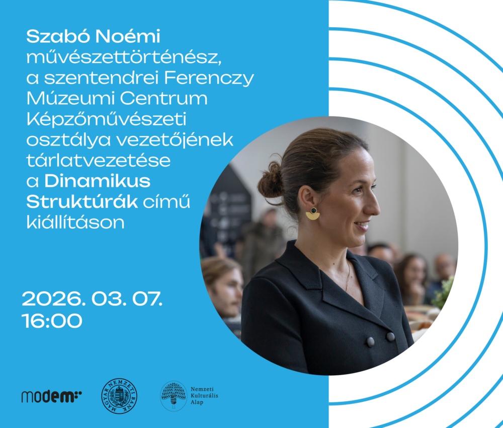Szabó Noémi művészettörténész, a szentendrei Ferenczy Múzeumi Centrum Képzőművészeti osztálya vezetőjének tárlatvezetése a Dinamikus struktúrák című kiállításunkon