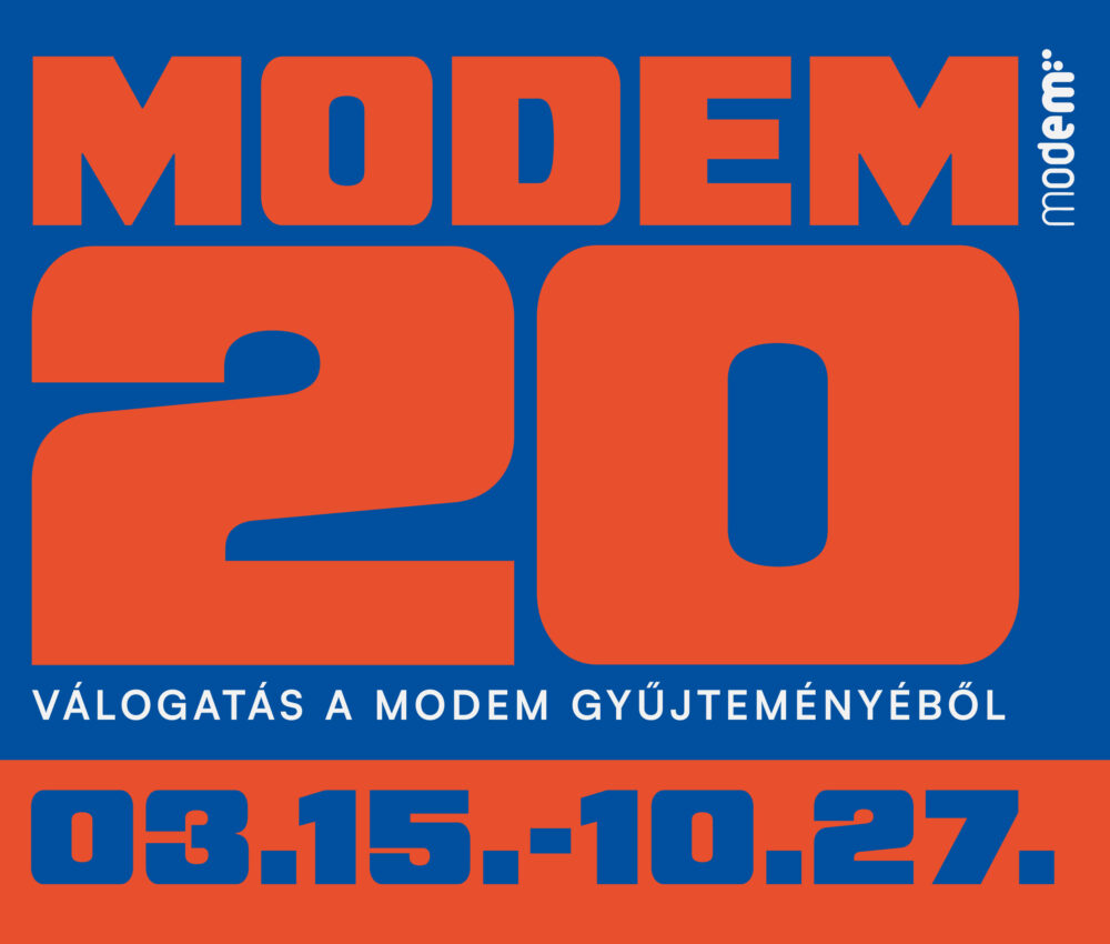 MODEM 20: VÁLOGATÁS A MODEM GYŰJTEMÉNYÉBŐL