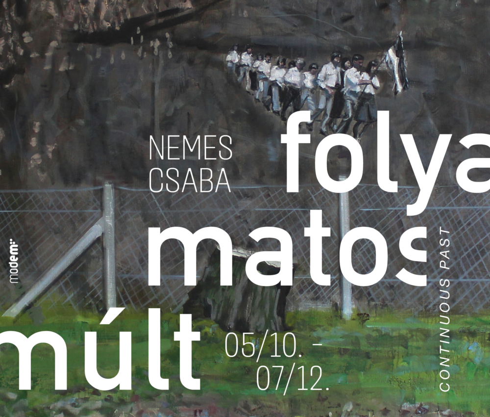 FOLYAMATOS MÚLT: NEMES CSABA RETROSPEKTÍV KIÁLLÍTÁSA