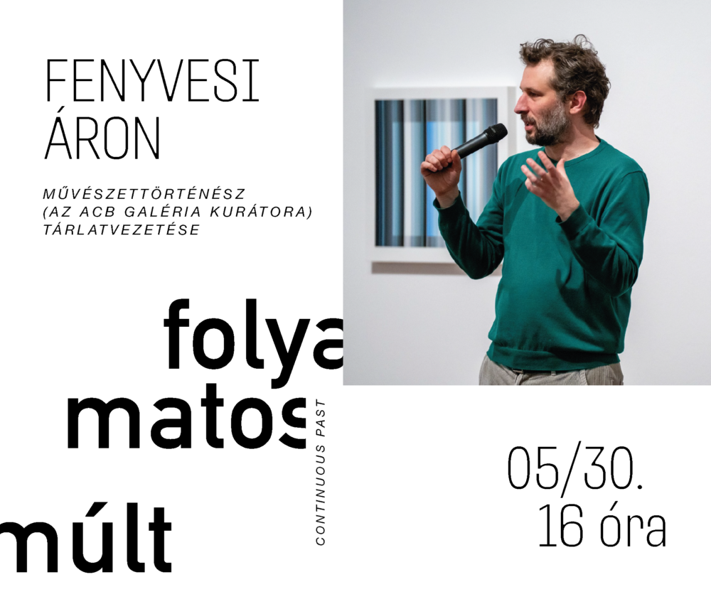 Fenyvesi Áron művészettörténész tárlatvezetése a Folyamatos múlt című kiállításon