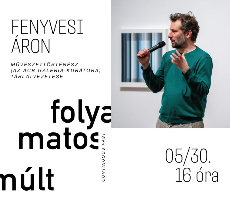 Fenyvesi Áron művészettörténész tárlatvezetése a Folyamatos múlt című kiállításon