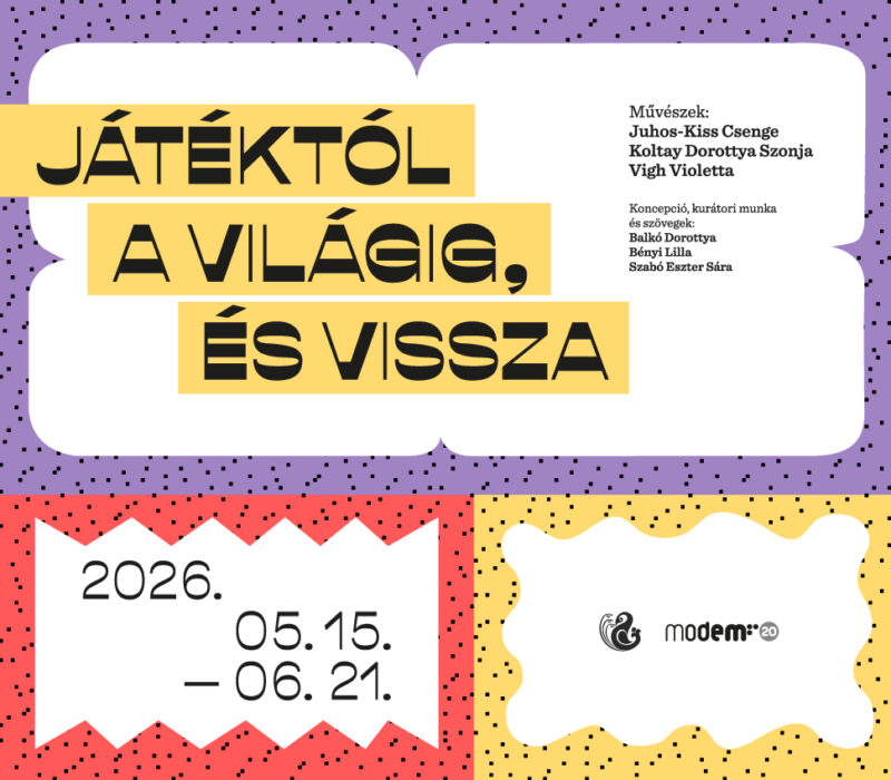KIÁLLÍTÁSMEGNYITÓ: Játéktól a világig, és vissza – A MODEM és a Vojtina Bábszínház közös kiállítása