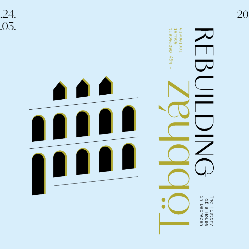 2026 – ReBuilding – The History of a House in Debrecen