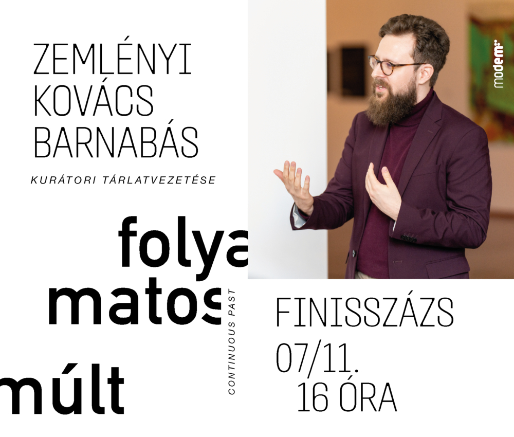 Finisszázs: Zemlényi-Kovács Barnabás kurátori tárlatvezetése a Folyamatos múlt című kiállításon