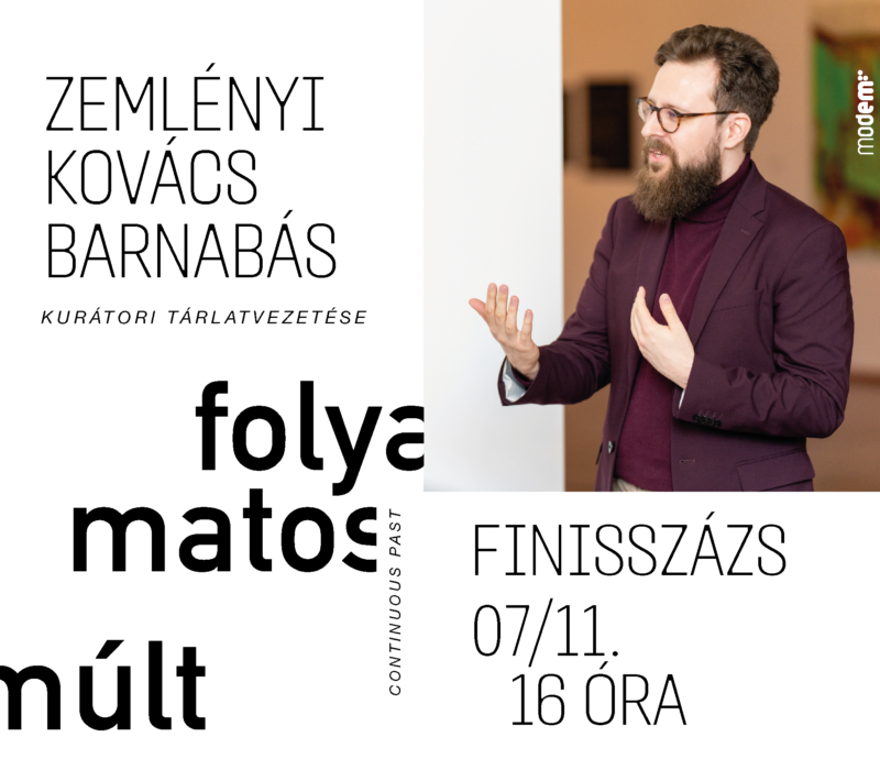 Finisszázs: Zemlényi-Kovács Barnabás kurátori tárlatvezetése a Folyamatos múlt című kiállításon