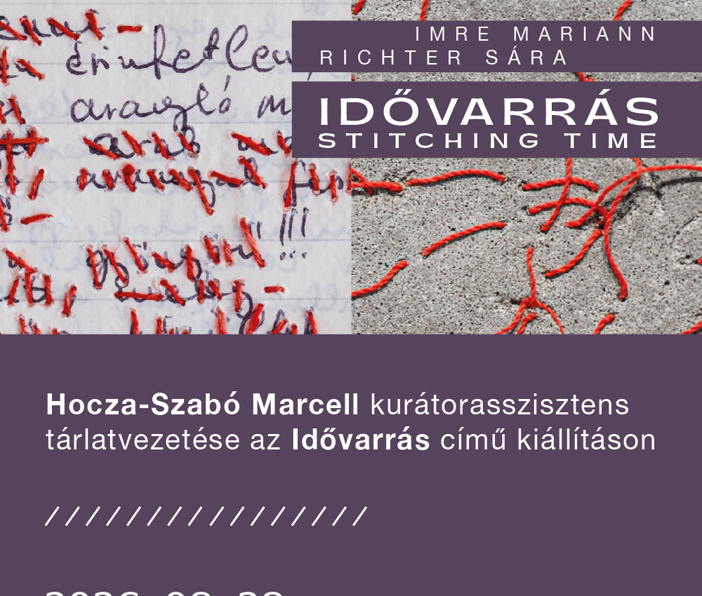 Hocza-Szabó Marcell kurátorasszisztens tárlatvezetése az Idővarrás című kiállításon