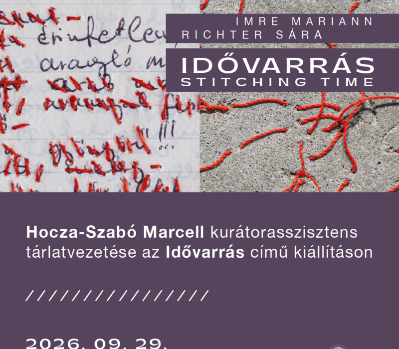 Hocza-Szabó Marcell kurátorasszisztens tárlatvezetése az Idővarrás című kiállításon